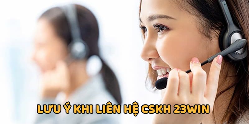 Chuẩn bị thông tin liên hệ trước khi gọi CSKH