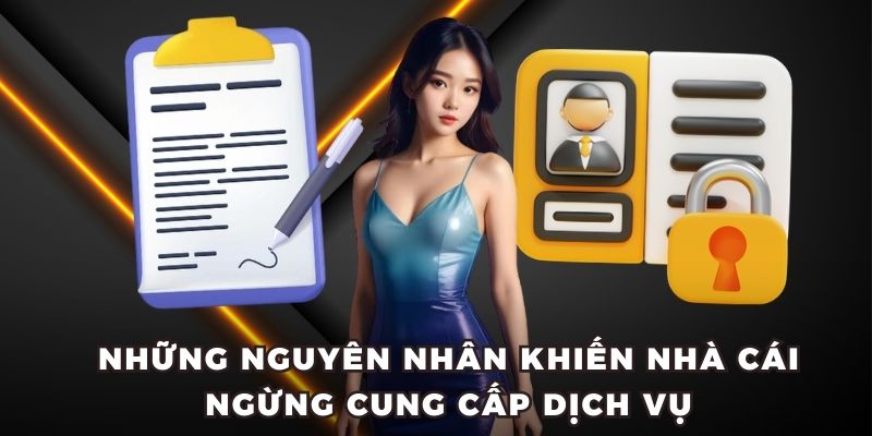 Những nguyên nhân khiến nhà cái ngừng cung cấp dịch vụ