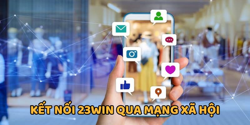 Liên hệ hỗ trợ 23WIN qua facebook, tele