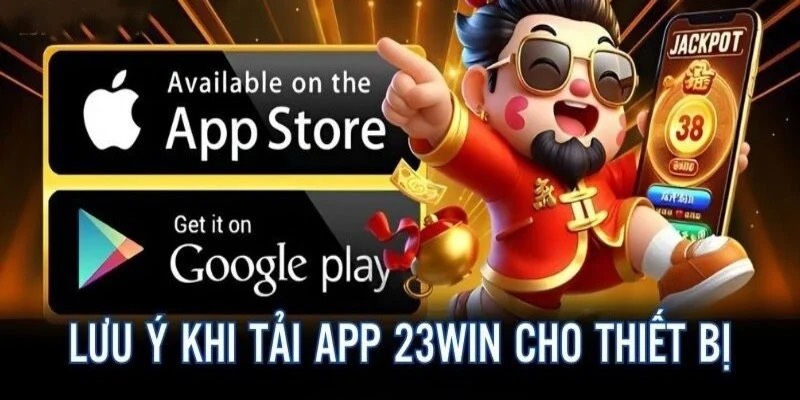 Lưu ý khi tải app